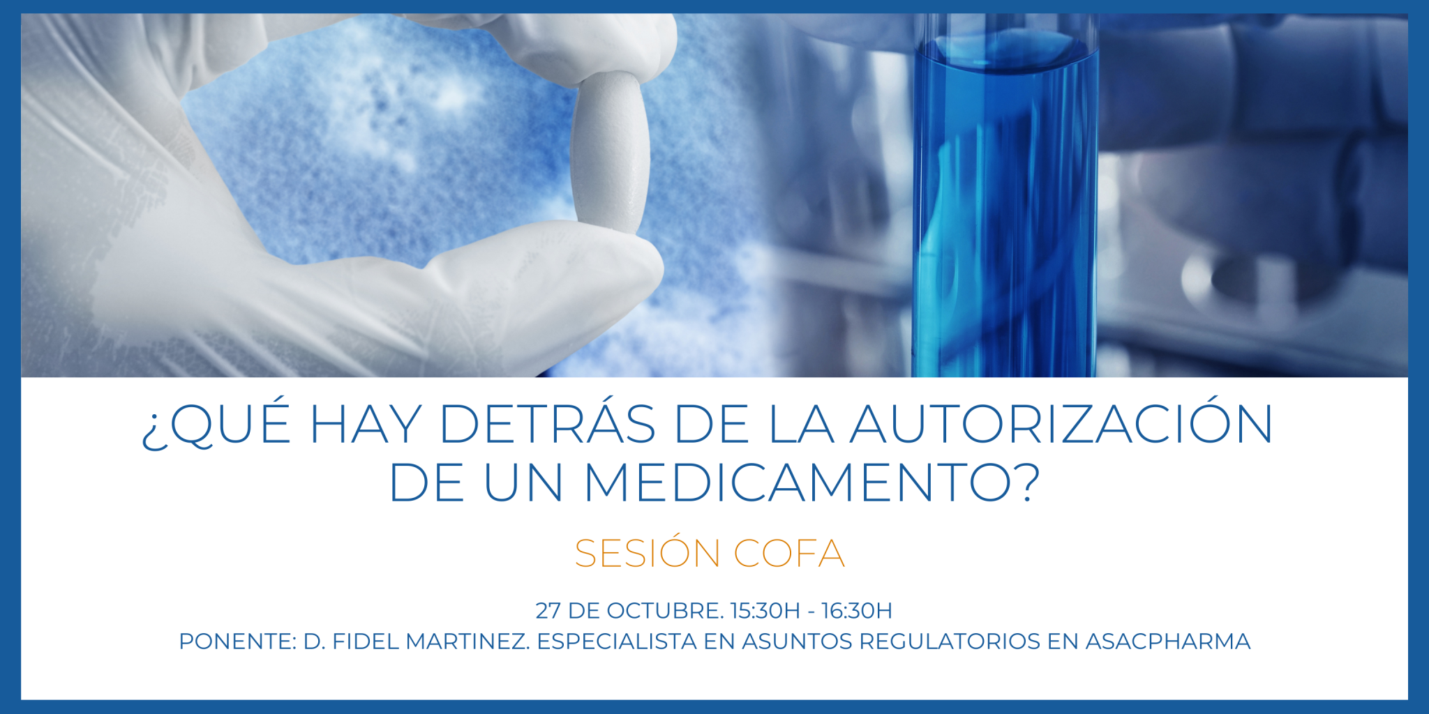 SESION-COFA.-¿QUE-HAY-DETRAS-DE-LA-AUTORIZACION-DE-UN-MEDICAMENTO-27-DE-OCTUBRE.-1530H-1630H