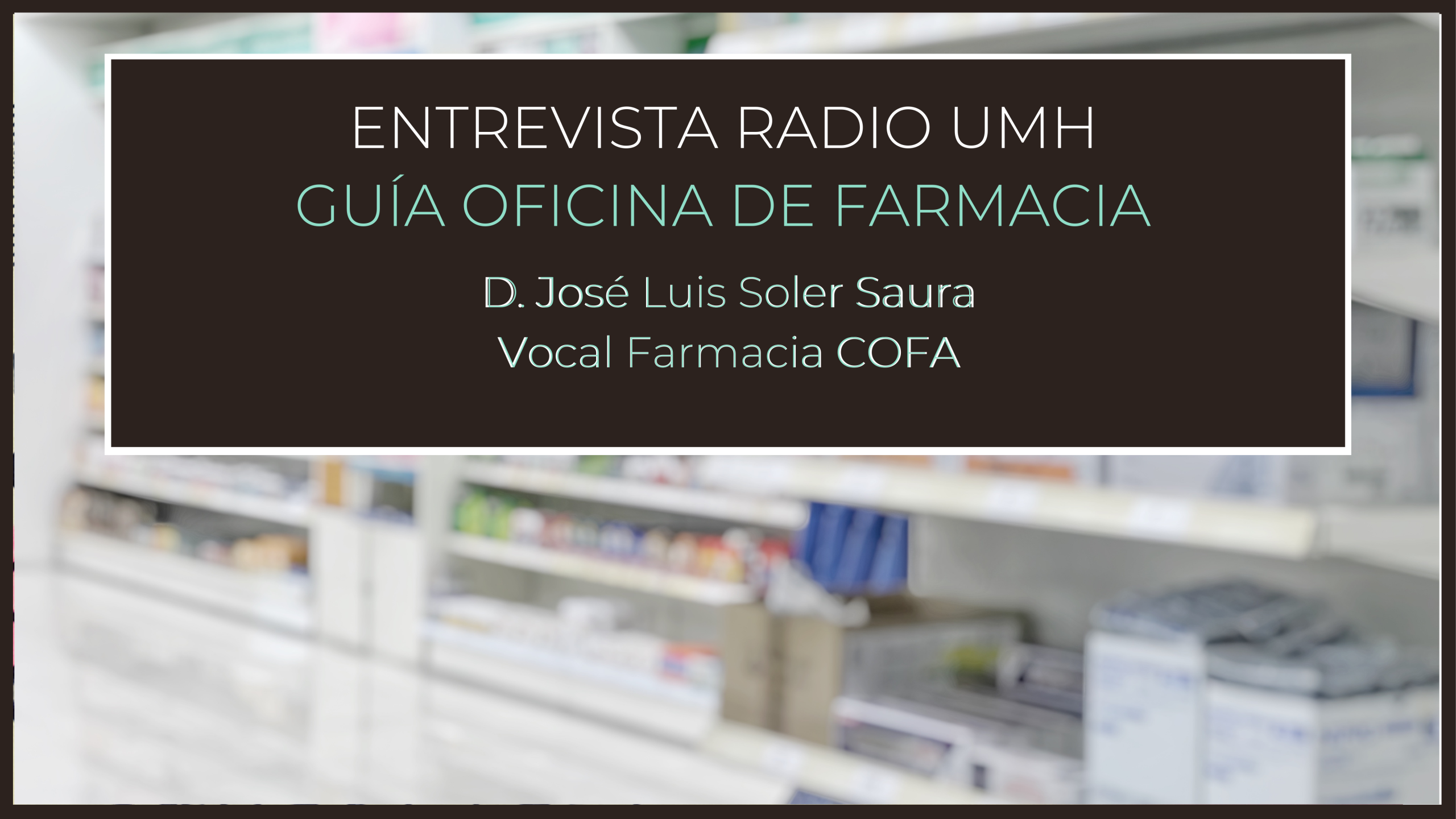 ENTREVISTA-RADIO-UMH.-GUIA-OFICINA-DE-FARMACIA