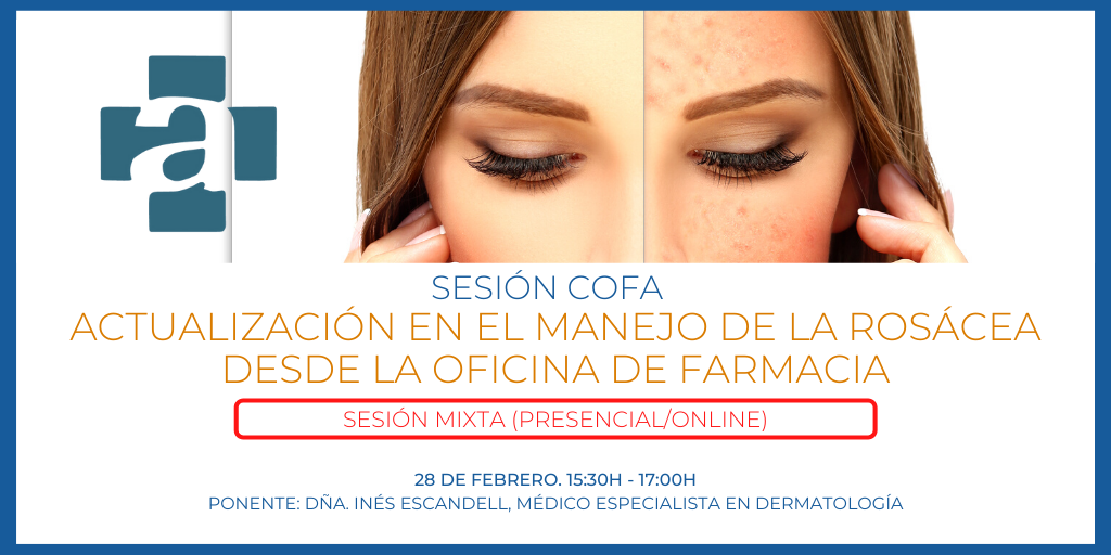 SESION-COFA.-ACTUALIZACION-EN-EL-MANEJO-DE-LA-ROSACEA-DESDE-LA-OFICINA-DE-FARMACIA.-28-DE-FEBRERO.-1530H-1700H.-SESION-MIXTA