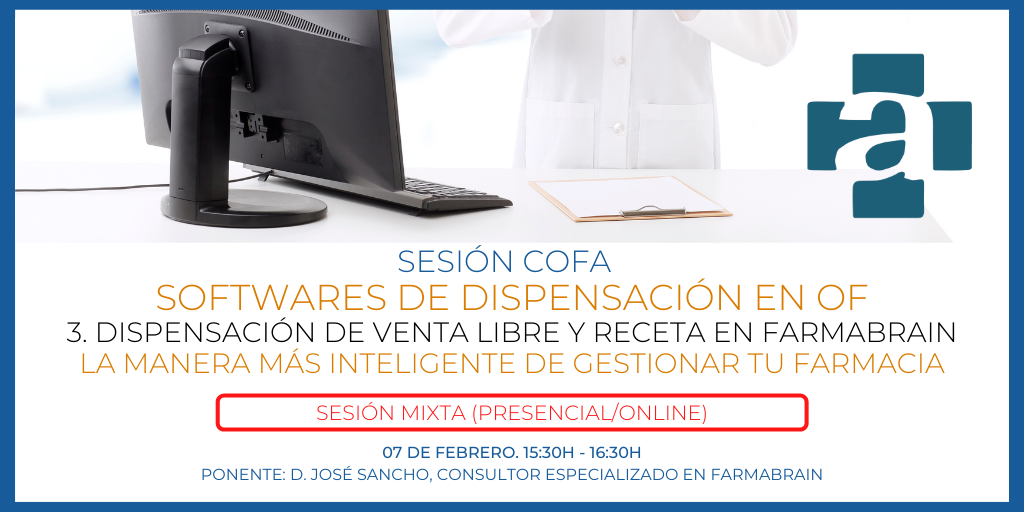 SESION-COFA.-SOFTWARES-DE-DISPENSACION-EN-OF.-3.-FARMABRAIN.-LA-MANERA-MAS-INTELIGENTE-DE-GESTIONAR-TU-FARMACIA.-7-DE-FEBRERO.-1530H-1630H