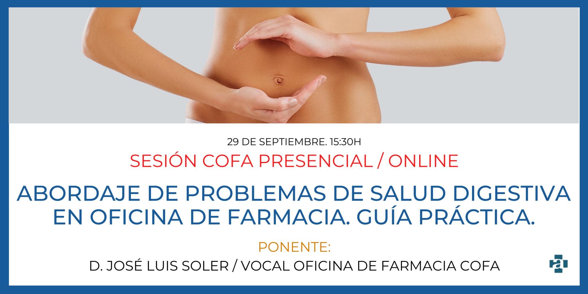 SESION-COFA.-ABORDAJE-DE-PROBLEMAS-DE-SALUD-DIGESTIVA-EN-OFICINA-DE-FARMACIA.-GUIA-PRACTICA.-29-DE-SEPTIEMBRE.-1530H-1630H