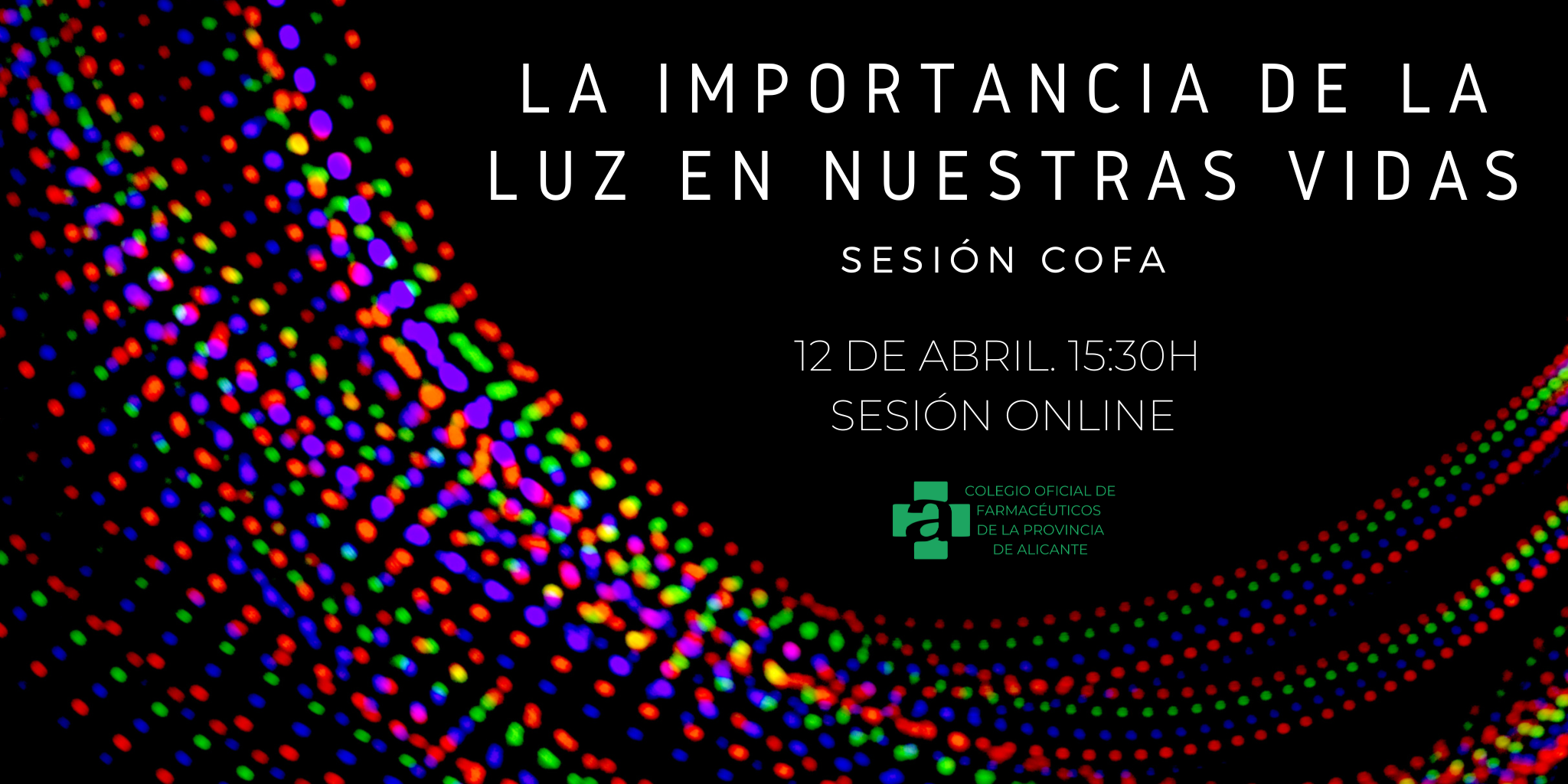 SESION-COFA.-LA-IMPORTANCIA-DE-LA-LUZ-EN-NUESTRAS-VIDAS.12-DE-ABRIL.-1530H.-SESION-ONLINE