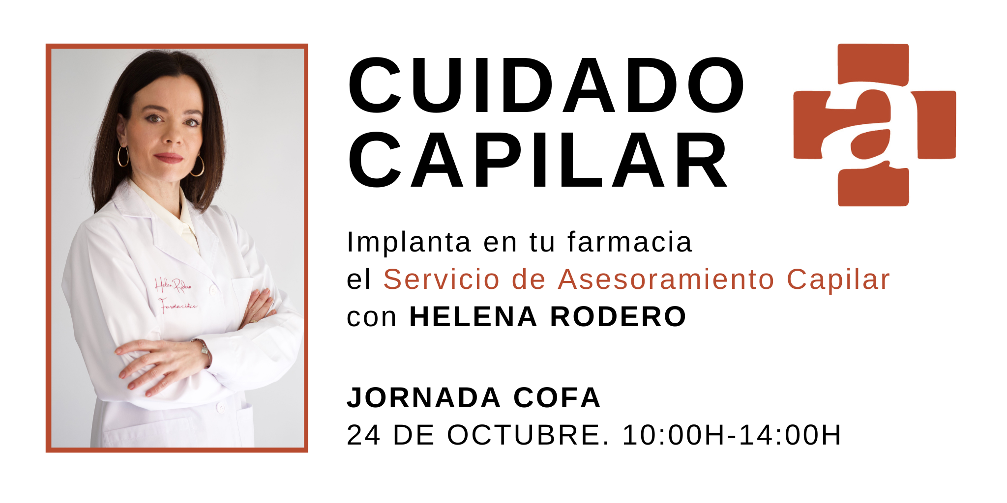 JORNADA-COFA.-CUIDADO-CAPILAR-IMPLANTA-EN-TU-FARMACIA-EL-SERVICIO-DE-ASESORAMIENTO-CAPILAR-CON-HELENA-RODERO.-24-DE-OCTUBRE-1000H-1400H.-PRESENCIAL-ONLINE