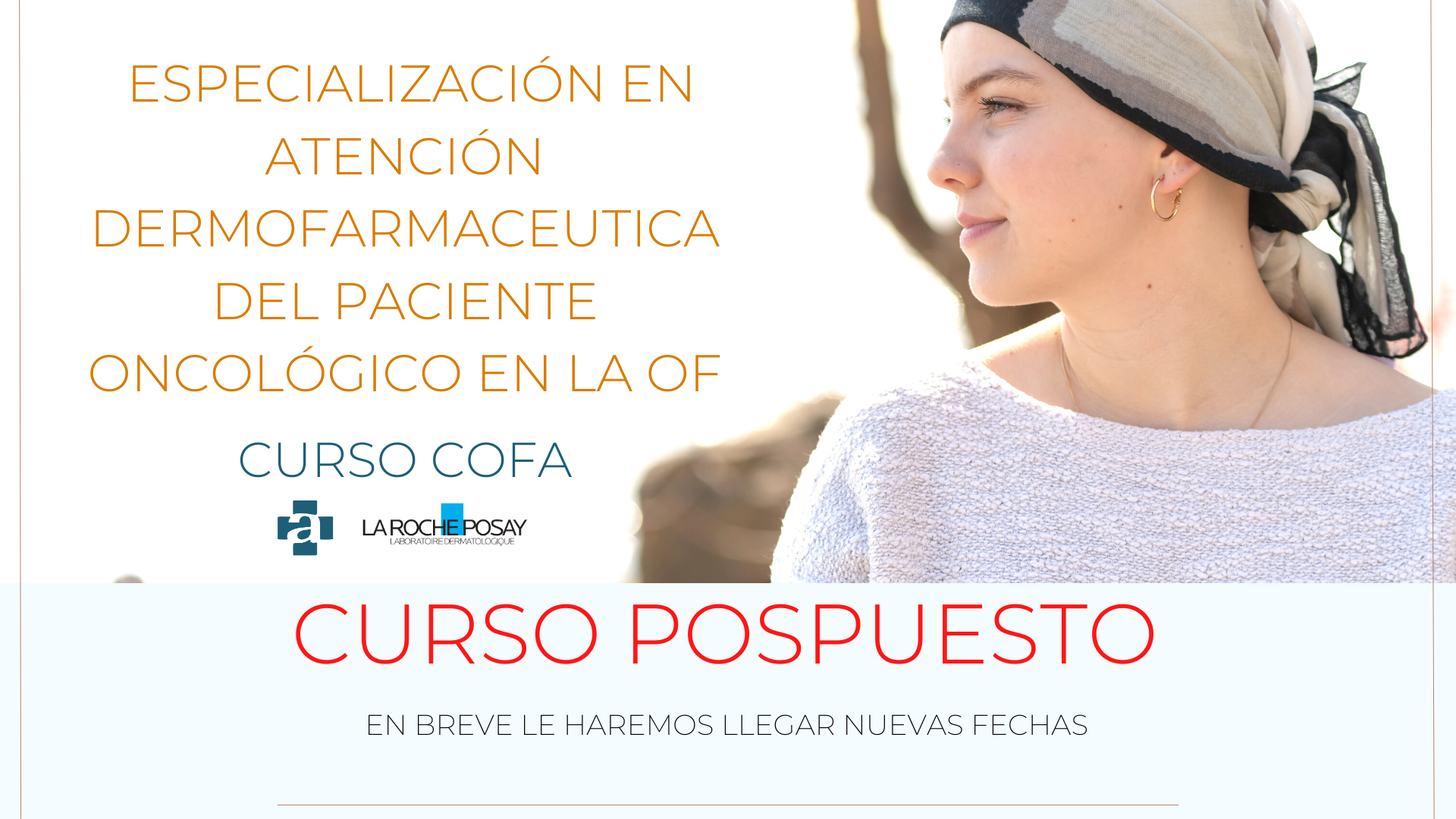 APLAZADO.-CURSO-LA-ROCHE-POSAY-DE-ESPECIALIZACION-EN-ATENCION-DERMOFARMACEUTICA-DEL-PACIENTE-ONCOLOGICO-EN-LA-OF.-7142128-NOVIEMBRE.-PRESENCIAL