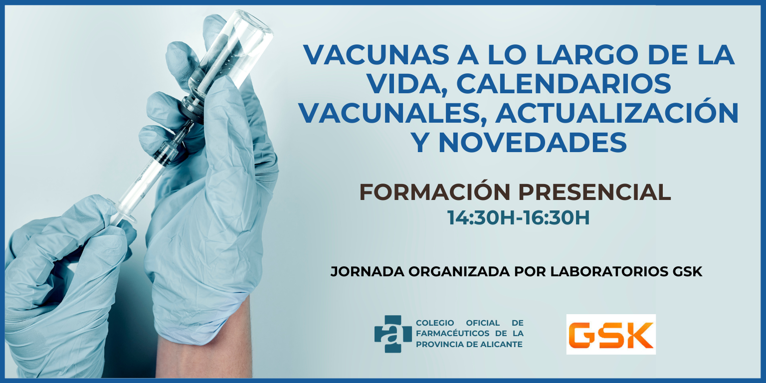 JORNADA-GSK.-VACUNAS-A-LO-LARGO-DE-LA-VIDA-CALENDARIOS-VACUNALES-ACTUALIZACION-Y-NOVEDADES.-9-DE-MAYO.-PRESENCIAL.-1430H-1630H