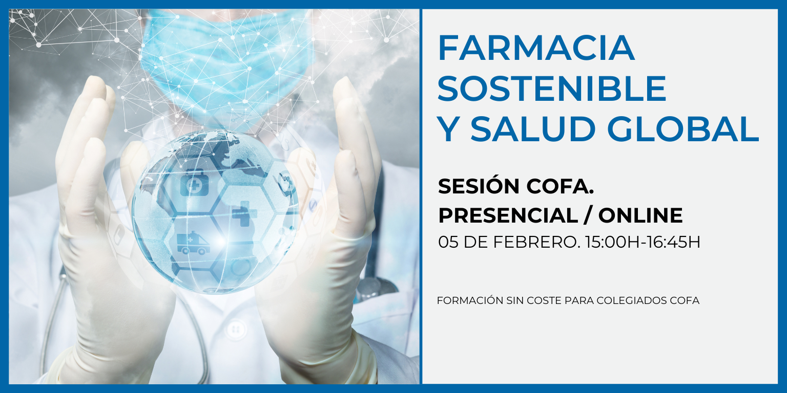 SESION-COFA.-FARMACIA-SOSTENIBLE-Y-SALUD-GLOBAL.-05-DE-FEBRERO.-1500-1645.-PRESENCIAL-Y-ONLINE